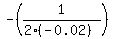 -%281.0%2F%282%2A%28-0.02%29%29%29