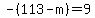 -%28113-m%29=9