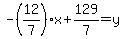 -%2812%2F7%29x%2B129%2F7=y