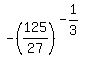 -%28125%2F27%29%5E%28-1%2F3%29+