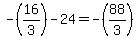-%2816%2F3%29+-+24+=+-%2888%2F3%29