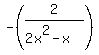 -%282%2F%282x%5E2-x%29%29