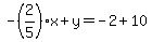 -%282%2F5%29x%2By+=+-2%2B10