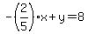 -%282%2F5%29x%2By+=+8
