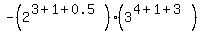 -%282%5E%283%2B1%2B0.5%29%29%283%5E%284%2B1%2B3%29%29