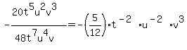 -%2820t%5E5u%5E2v%5E3%29%2F%2848t%5E7u%5E4v%29=-%285%2F12%29t%5E%28-2%29u%5E%28-2%29v%5E3