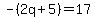 -%282q%2B5%29=17