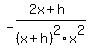 -%282x%2Bh%29%2F%28x+%2B+h%29%5E2x%5E2