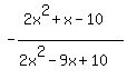 -%282x%5E2%2Bx-10%29%2F%282x%5E2-9x%2B10%29