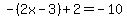 -%282x-3%29%2B2=-10
