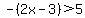 -%282x-3%29%3E5