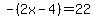 -%282x-4%29=22