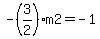 -%283%2F2%29%2Am2=-1
