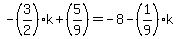 -%283%2F2%29k%2B%285%2F9%29=-8-%281%2F9%29k