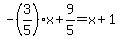 -%283%2F5%29x%2B9%2F5=x%2B1