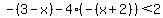 -%283-x%29-4%28-%28x%2B2%29%29+%3C+2