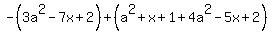 -%283a%5E2-7x%2B2%29%2B%28a%5E2%2Bx%2B1%2B4a%5E2-5x%2B2%29
