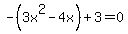 -%283x%5E2+-+4x%29+%2B+3+=+0