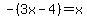 -%283x-4%29=x