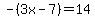 -%283x-7%29=14