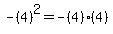 -%284%29%5E2+=+-%284%29%284%29