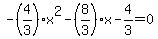 -%284%2F3%29x%5E2-%288%2F3%29x-4%2F3=0
