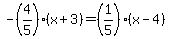\"-%284%2F5%29%28x%2B3%29=%281%2F5%29%28x-4%29\"