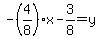 -%284%2F8%29x-3%2F8=y