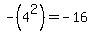 -%284%5E2%29=+-16