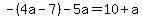 -%284a-7%29-5a=10%2Ba
