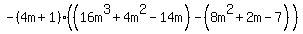 -%284m+%2B+1%29+%28%2816m%5E3%2B+4m%5E2-14m%29-+%288m%5E2+%2B+2m+-7%29%29