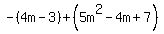 -%284m-3%29%2B%285m%5E2-4m%2B7%29