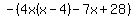 -%284x%28x-4%29-7x%2B28%29