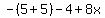 -%285%2B5%29-4%2B8x