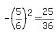-%285%2F6%29%5E2=25%2F36