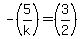 -%285%2Fk%29=%283%2F2%29