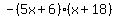 -%285x%2B6%29%28x%2B18%29