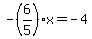 -%286%2F5%29x=+-4+
