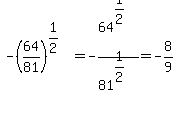 -%2864%2F81%29%5E%281%2F2%29+=+-64%5E%281%2F2%29%2F81%5E%281%2F2%29+=+-8%2F9
