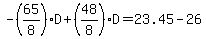 -%2865%2F8%29D%2B%2848%2F8%29D=23.45-26