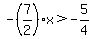 -%287%2F2%29x%3E-5%2F4