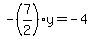 -%287%2F2%29y=-4