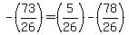 -%2873%2F26%29=%285%2F26%29-%2878%2F26%29