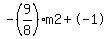 -%289%2F8%29%2Am2%2B-1