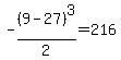 -%289-27%29%5E3%2F2=216