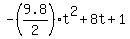 -%289.8%2F2%29t%5E2+%2B+8t+%2B+1