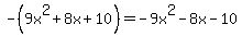 -%289x%5E2%2B8x%2B10%29+=+-9x%5E2-8x-10
