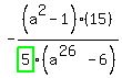-%28a%5E2-1%29%2Fhighlight_green%28+5+%29%2A%2815%29%2F%28a%5E%2826%29-6%29