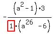 -%28a%5E2-1%29%2Fhighlight_red%28+1+%29%2A3%2F%28a%5E%2826%29-6%29