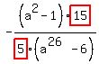 -%28a%5E2-1%29%2Fhighlight_red%28+5+%29%2Ahighlight_red%28+15+%29%2F%28a%5E%2826%29-6%29